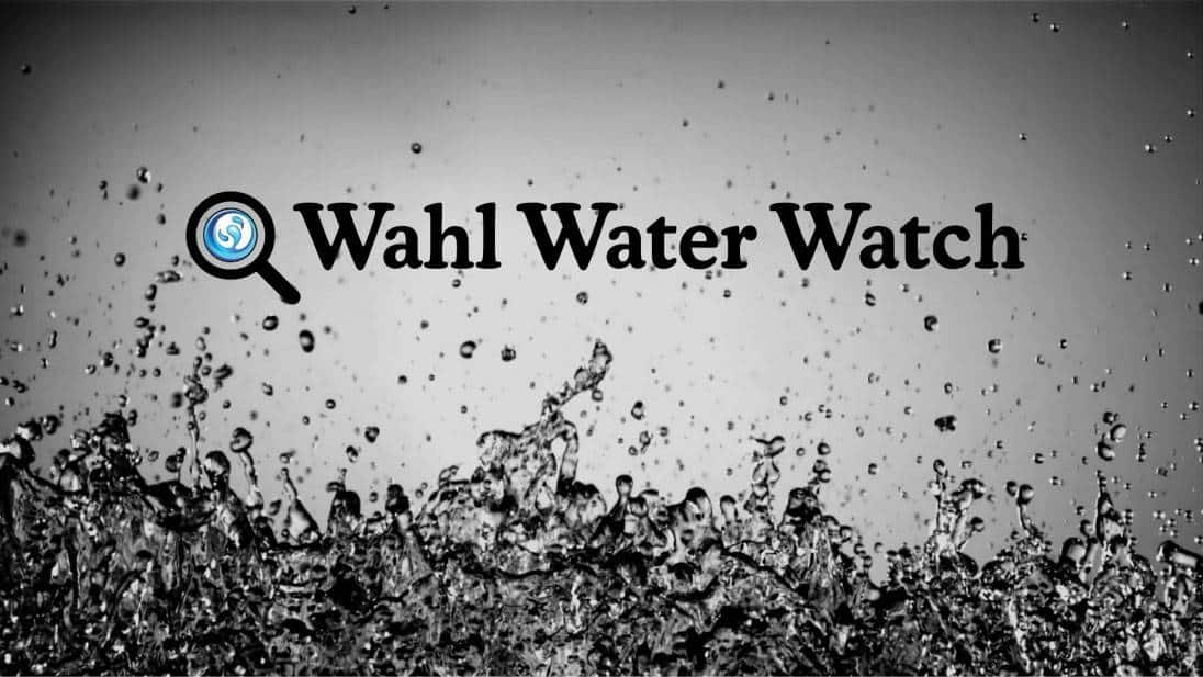Wahl Water Watch